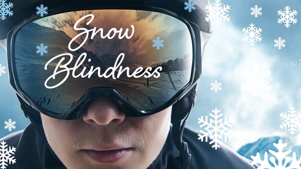 Preventing Snow Blindness, Sunburn for Your Eyes